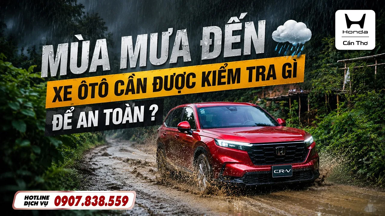 MÙA MƯA ĐẾN – XE ÔTÔ CẦN ĐƯỢC KIỂM TRA GÌ ĐỂ AN TOÀN?
